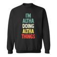 I'm Altha Doing Altha Things Fun Personalized Name Altha Sweatshirt