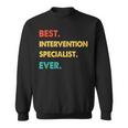 Intervention Specialist Best Intervention Specialist Ever Sweatshirt