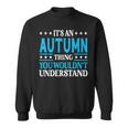 Its An Autumn Thing Wouldnt Understand Girl Name Autumn Sweatshirt