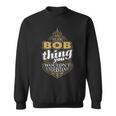 It's A Bob Thing You Wouldn't Understand V4 Sweatshirt
