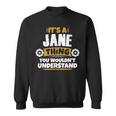 Its A Jane Thing You Wouldnt Understand Jane Sweatshirt