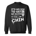 It's No Sin To Get My Sauce Bbq Smoker Barbecue Grill Sweatshirt