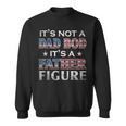 Its Not A Dad Bod Its A Father-Figure American Flag Sweatshirt