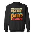 Its Not A Dad Bod Its A Father Figure Funny Retro Vintage Gift For Mens Sweatshirt