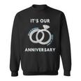 Its Our Anniversary Custom Sweatshirt