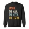 Jason The Best Man Myth Legend Funny Best Name Jason Sweatshirt