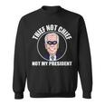 Joe Biden Is Not My President Funny Anti Joe Biden Sweatshirt