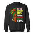 Junenth Since 1865 My Ancestors Werent Free In 1776 Sweatshirt