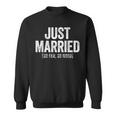 Just Married So Far So Good Newlywed Bride And Groom Sweatshirt