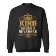 This King Was Born In November Birthday For Men Sweatshirt
