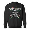 Most Likely Crash Santas Sleigh Christmas Xmas Family Match Sweatshirt