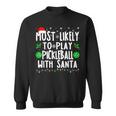 Most Likely To Play Pickleball With Santa Family Christmas Sweatshirt