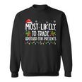 Most Likely To Trade Brother For More Presents Family Xmas Sweatshirt