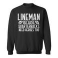 Lineman Because Quarterbacks Need Heroes American Football Sweatshirt