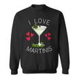 I Love Martinis Dirty Martini Love Cocktails Drink Martinis Sweatshirt