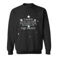 I Have Loved The Stars Too Fondly To Be Fearful Of The Night Sweatshirt