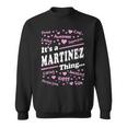 Martinez Surname Last Name Family Its A Martinez Thing Funny Last Name Designs Funny Gifts Sweatshirt
