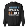Masters Degree Graduation Funny Humor Quotes Gifts Students Sweatshirt