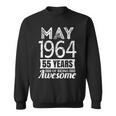 May 1964 55Th Birthday 55 Years Of Being Awesome Sweatshirt
