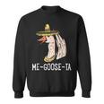 Me Goose-Ta | Spanish Goose Pun | Funny Mexican Sweatshirt