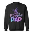 Mermaid Dad Mermaid Birthday Party Themed Party Family Sweatshirt Mermaid Dad Mermaid Birthday Party Themed Party Family Sweatshirt