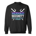 Mermaid Security Dont Mess With My Mermaid Daddy Merfolk Sweatshirt