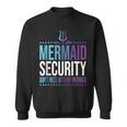 Mermaid Security Dont Mess With My Mermaid Sea Shell Sweatshirt