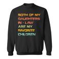My Daughters In Law Are My Favorite Children Mother In Law Sweatshirt