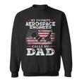 My Favorite Aerospace Engineer Calls Me Dad Usa Flag Father Gift For Mens Sweatshirt