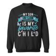 My Son In Law Is My Favorite Child Son In Law Funny - My Son In Law Is My Favorite Child Son In Law Funny Sweatshirt