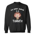 My Spirit Animal Is A Turkey Turkey Farmer Sweatshirt