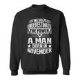 Never Underestimate A Man Born In November Birthday Gifts Gift For Mens Sweatshirt