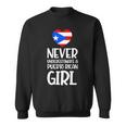 Never Underestimate A Perto Rican Girl Puerto Rican Roots Sweatshirt