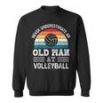Never Underestimate An Old Man At Volleyball Fathers Day Gift For Mens Sweatshirt