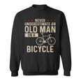 Never Underestimate An Old Man On A Bicycle Old Guy Cycling Sweatshirt