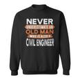 Never Underestimate An Old Man Who Is Also A Civil Engineer Gift For Mens Sweatshirt