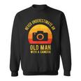 Never Underestimate An Old Man With A Camera Photography Sweatshirt