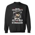 Never Underestimate An Old Man With A Schnauzer Dog Pet Gift Gift For Mens Sweatshirt