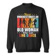 Never Underestimate An Old Woman Who Can Line Dance Sweatshirt
