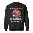 Never Underestimate An Old Woman With A Dd 214 Old Woman Funny Gifts Sweatshirt