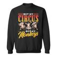 Not My Circus Not My Monkeys Saying Monkey Lover Animal Sweatshirt