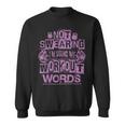 Not Swearing I’M Using My Workout Words Funny Gym Quote Sweatshirt