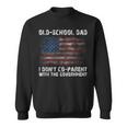 Oldschool Dad I Dont Coparent With The Government Sweatshirt