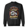 Pappy Grandpa Gift A Lot Of Name But Pappy Is My Favorite Sweatshirt