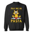 Pay Me In Pasta Spaghetti Italian Pasta Lover Cat Sweatshirt