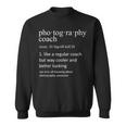 Photography Coach Dictionary Definition Sweatshirt