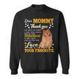 Pomeranian Dear Mommy Thank You For Being My Mommy Sweatshirt