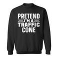 Pretend I'm A Traffic Cone Lazy Halloween Costume Sweatshirt