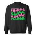 Pretty Cute Future Black History Maker Aka Funny Sweatshirt