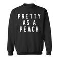 Pretty As A Peach Slogan Sweatshirt